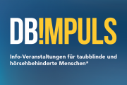 DB!mpuls - Infoveranstaltungen für taubblinde und hörsehbehinderte Menschen